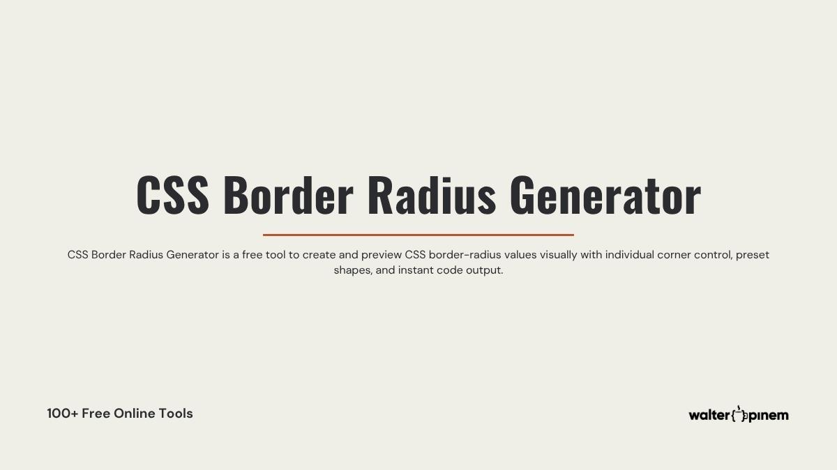 CSS Border Radius Generator | Walter Pinem Tools