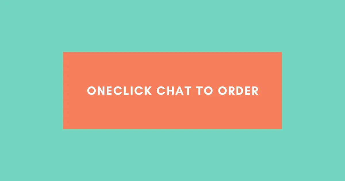 OneClick Chat to Order